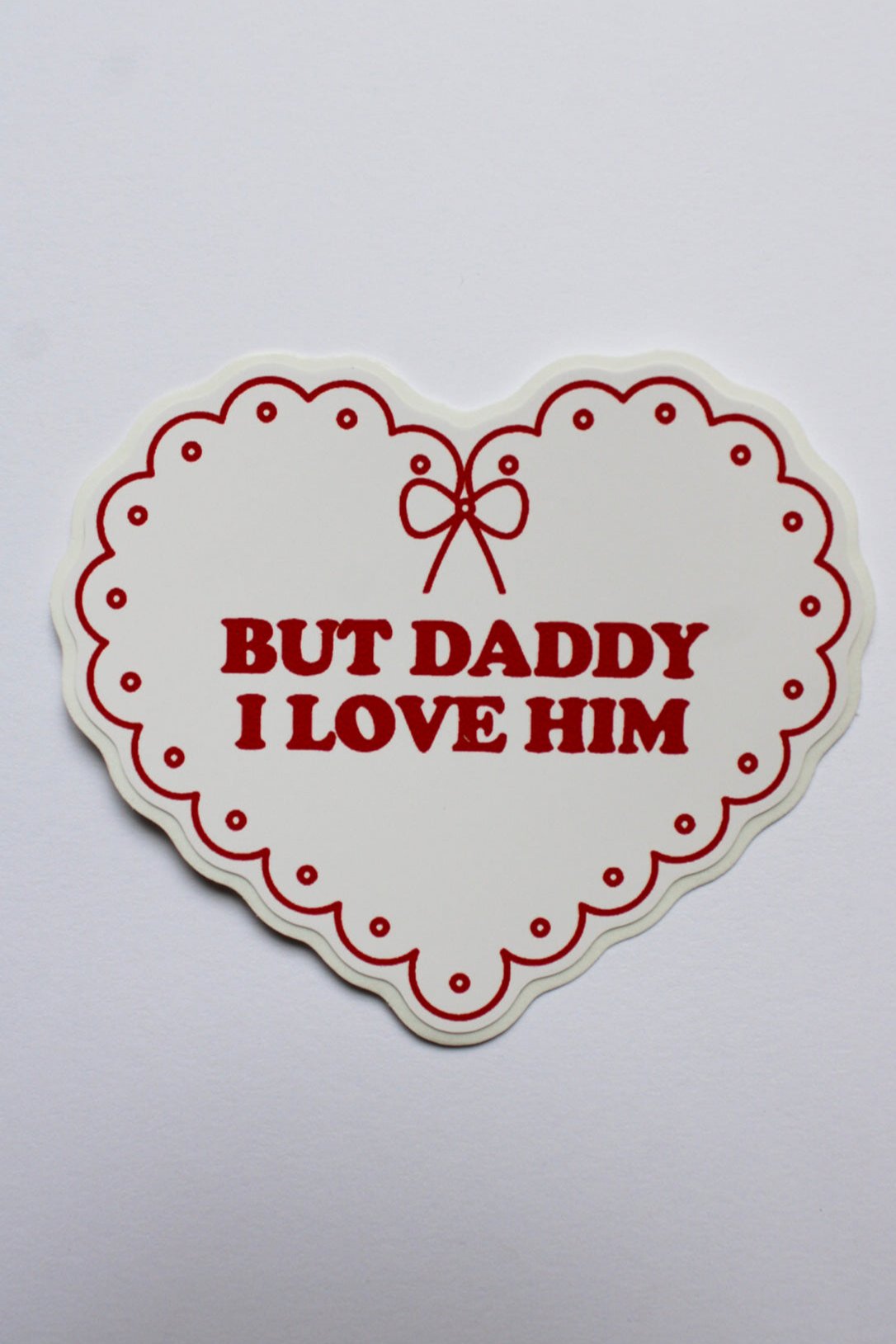 But Daddy I Love Him - Sticker